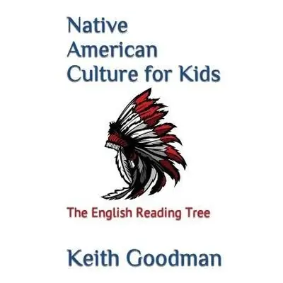 Native American Culture for Kids - Goodman, Keith