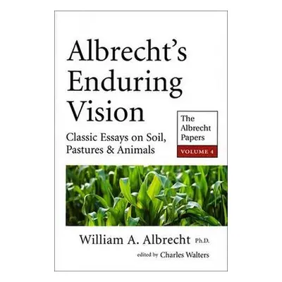 Albrecht's Enduring Vision - Albrecht, William A.