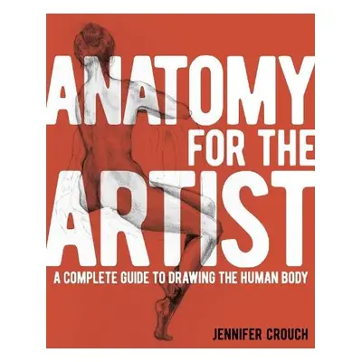 Anatomy for the Artist - Crouch, Jennifer