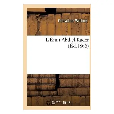 L'?mir Abd-El-Kader - William