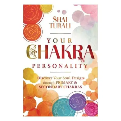 Your Chakra Personality - Tubali, Shai