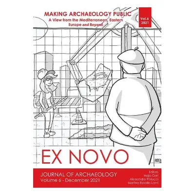 Making Archaeology Public: A View from the Mediterranean, Eastern Europe and Beyond