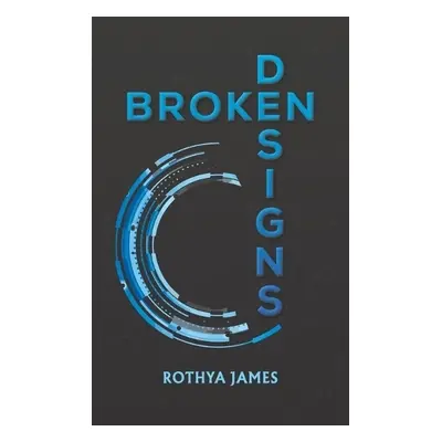 Broken Designs - James, Rothya