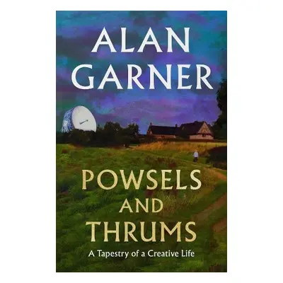 Powsels and Thrums - Garner, Alan