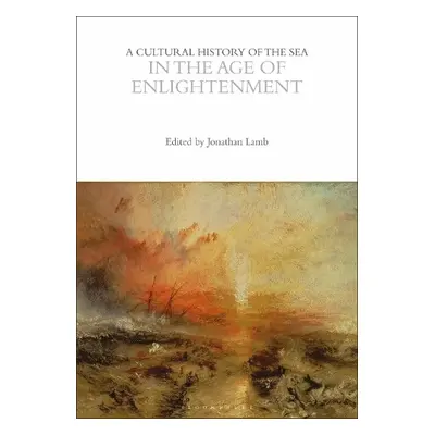 Cultural History of the Sea in the Age of Enlightenment