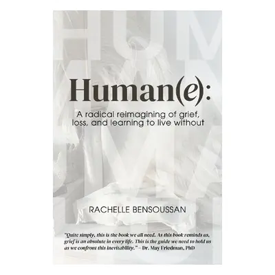 Human(e): - Bensoussan, Rachelle