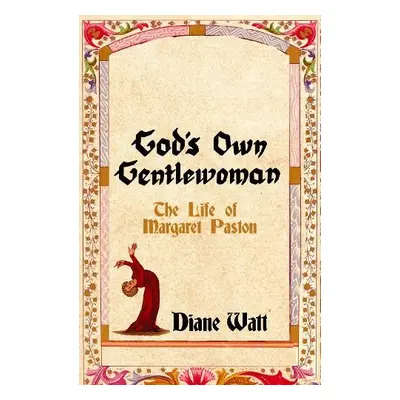 God's Own Gentlewoman - Watt, Diane