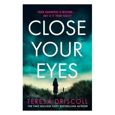 Close Your Eyes - Driscoll, Teresa