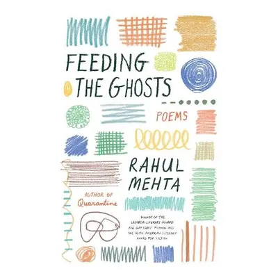 Feeding the Ghosts - Mehta, Rahul