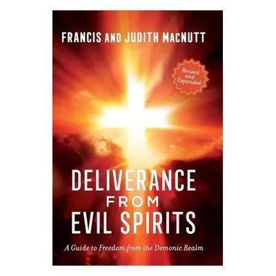 Deliverance from Evil Spirits - MacNutt, Francis a MacNutt, Judith