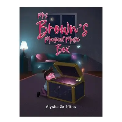 Mrs Brown's Magical Music Box - Griffiths, Alysha