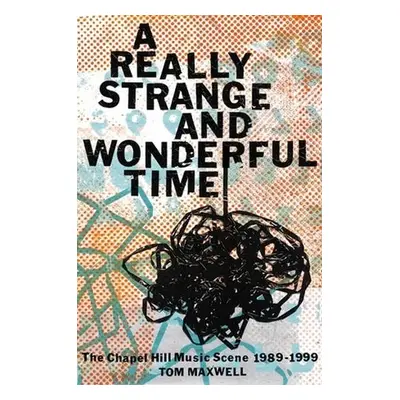 A Really Strange and Wonderful Time - Maxwell, Tom