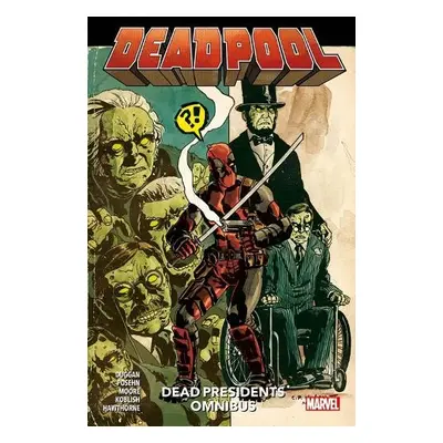 Deadpool: Dead Presidents Omnibus - Duggan, Gerry a Posehn, Brian