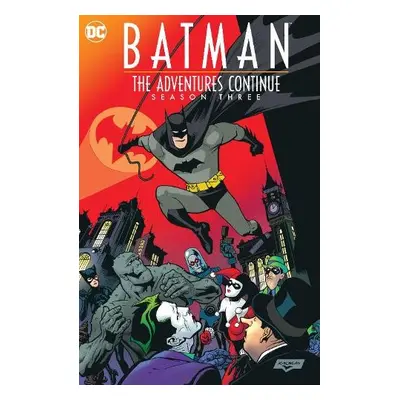 Batman: The Adventures Continue Season Three - Dini, Paul a Burnett, Alan