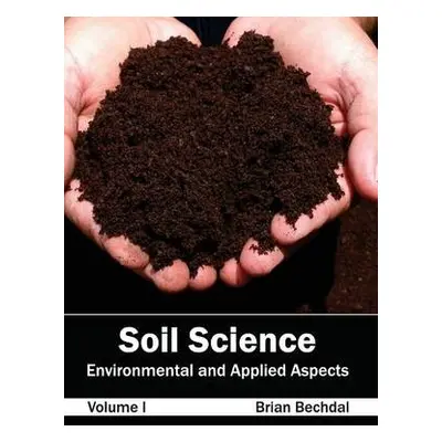 Soil Science: Environmental and Applied Aspects (Volume I)