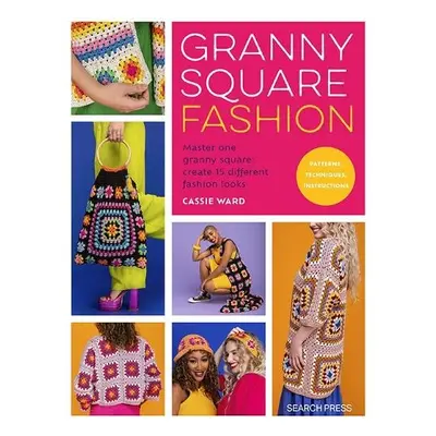 Granny Square Fashion - Ward, Cassie