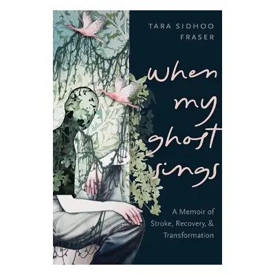 When My Ghost Sings - Sidhoo Fraser, Tara