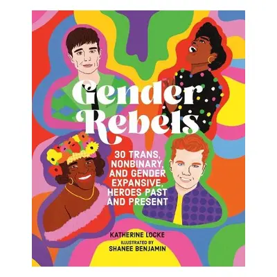 Gender Rebels - Locke, Katherine