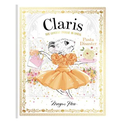 Claris: Pasta Disaster - Hess, Megan