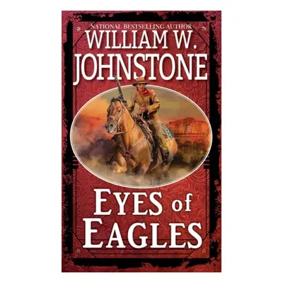 Eyes of Eagles - Johnstone, William W.