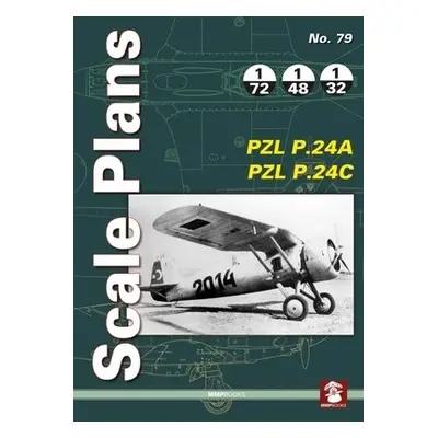 Scale Plans No. 79 Pzl P.24a a Pzl P.24c - Books, MMP