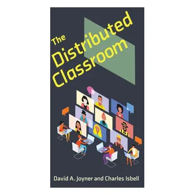 Distributed Classroom - Joyner, David A. a Isbell, Charles