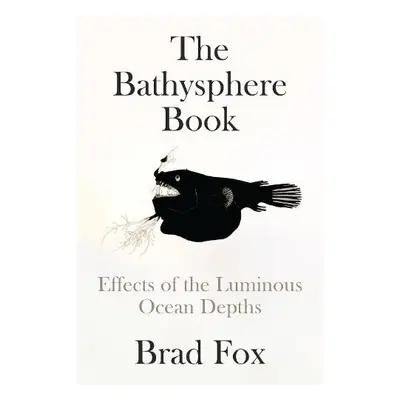 Bathysphere Book - Fox, Brad