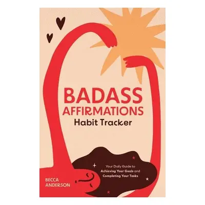 Badass Affirmations Habit Tracker - Anderson, Becca