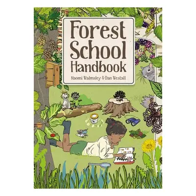 Forest School Handbook - Walmsley, Naomi a Walmsley, Dan