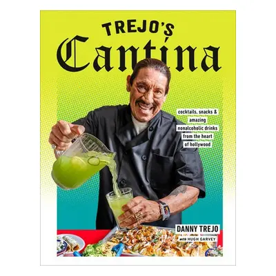 Trejo's Cantina - Trejo, Danny a Garvey, Hugh