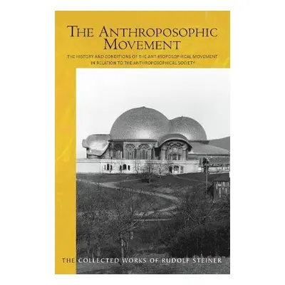 The Anthroposophic Movement - Steiner, Rudolf