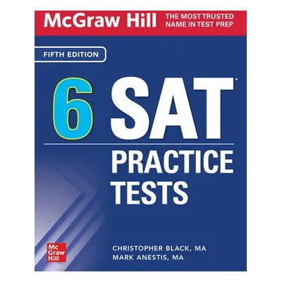 McGraw Hill 6 SAT Practice Tests, Fifth Edition - Black, Christopher a Anestis, Mark