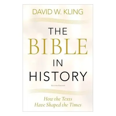 Bible in History - Kling, David W. (Professor, Department of Religious Studies, Professor, Depar