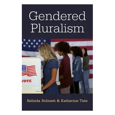 Gendered Pluralism - Tate, Katherine a Robnett, Belinda