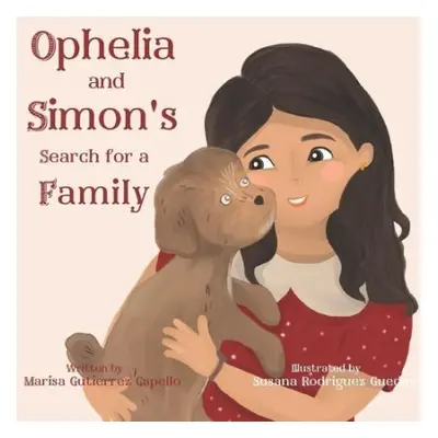 Ophelia and Simon's Search for a Family - Gutierrez Capello, Marisa