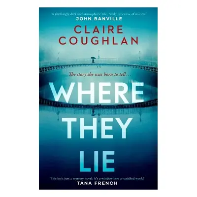 Where They Lie - Coughlan, Claire