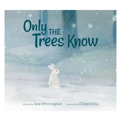 Only the Trees Know - Whittingham, Jane