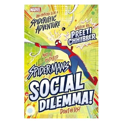 Marvel: Spider-Man's Social Dilemma! - Chhibber, Preeti