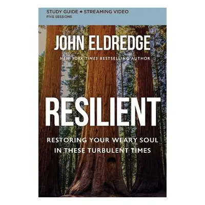 Resilient Bible Study Guide plus Streaming Video - Eldredge, John