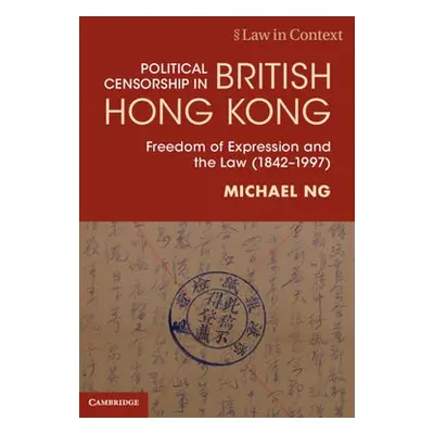 Political Censorship in British Hong Kong - Ng, Michael (The University of Hong Kong)