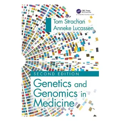 Genetics and Genomics in Medicine - Strachan, Tom (Newcastle University, UK) a Lucassen, Anneke 