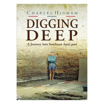 Digging Deep - Higham, Charles