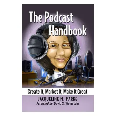 Podcast Handbook - Parke, Jacqueline N.