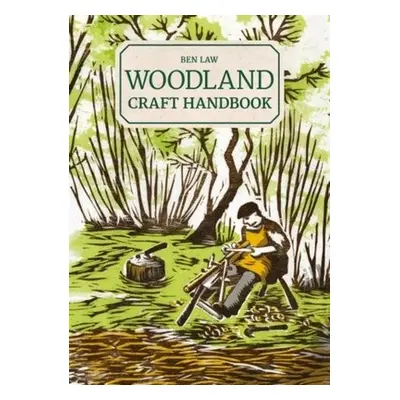 Woodland Craft Handbook - Law, B