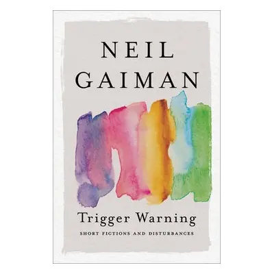 Trigger Warning - Gaiman, Neil