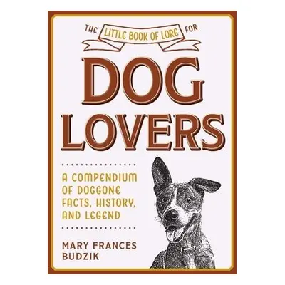 Little Book of Lore for Dog Lovers - Budzik, Mary Frances