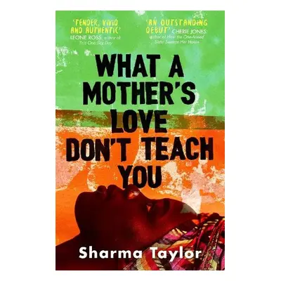 What A Mother's Love Don't Teach You - Taylor, Sharma