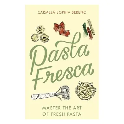 Pasta Fresca - Sereno, Carmela Sophia