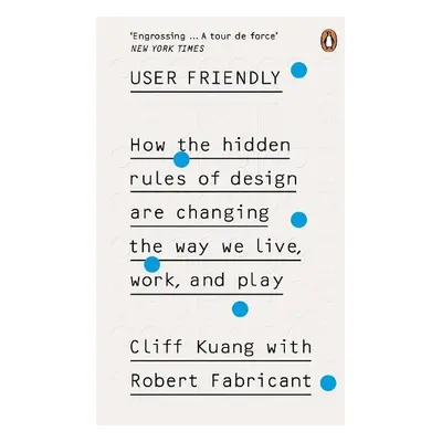 User Friendly - Kuang, Cliff a Fabricant, Robert