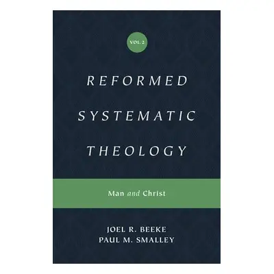 Reformed Systematic Theology, Volume 2 - Beeke, Joel a Smalley, Paul M.